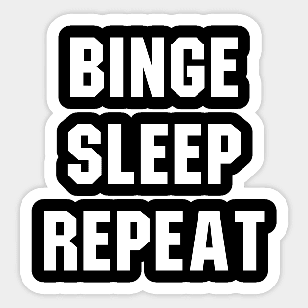 Binge Sleep Repeat Sticker by sunima